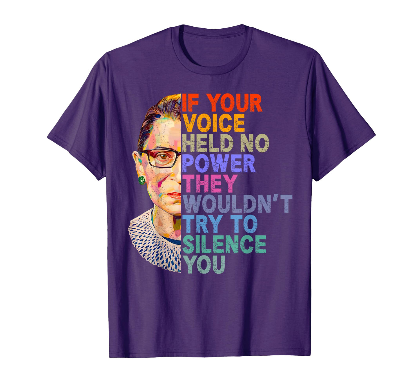 If Your Voice Held No Power They Wouldn't Try Silence RBG T-Shirt