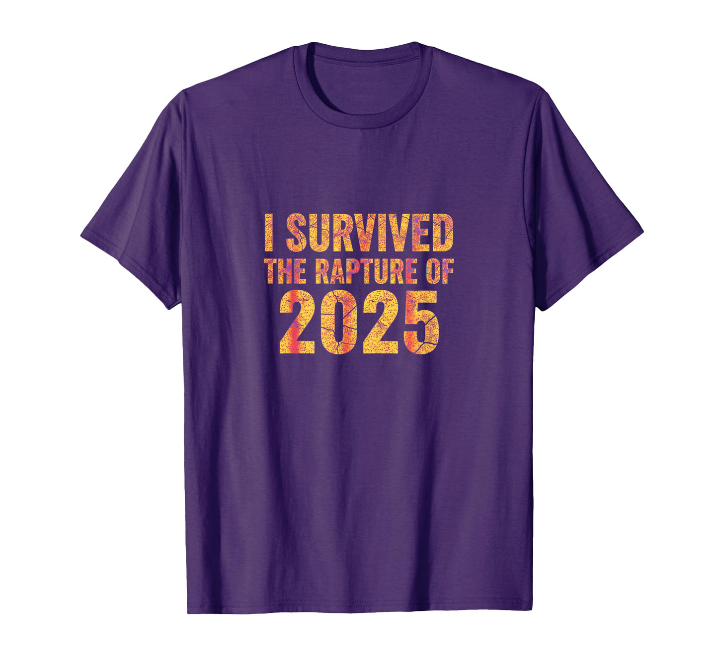 Funny Quote for I Survived The Rapture of 2025 T-Shirt