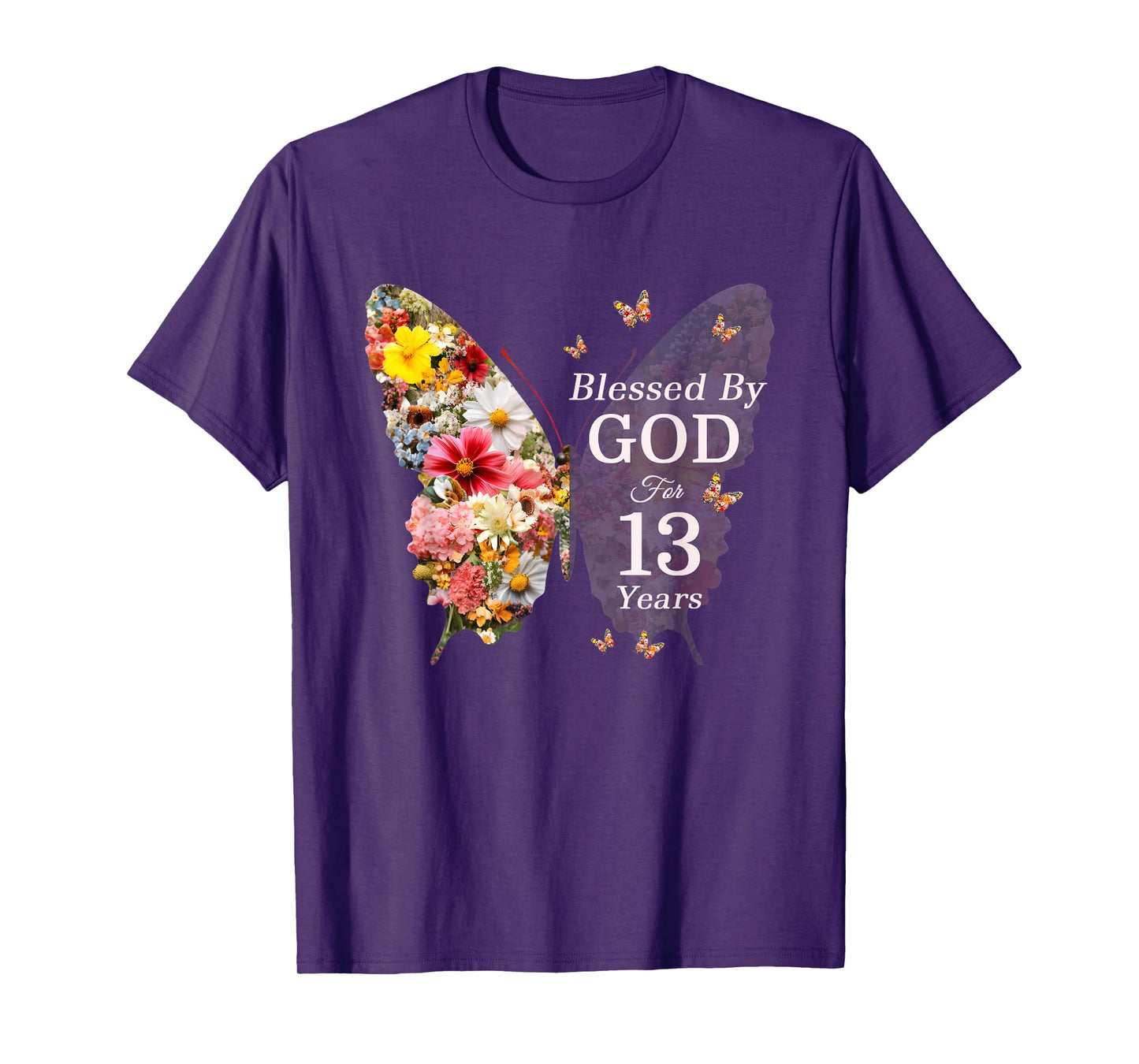 Blessed By God For 13 Years Butterfly Flower 13th Birthday T-Shirt