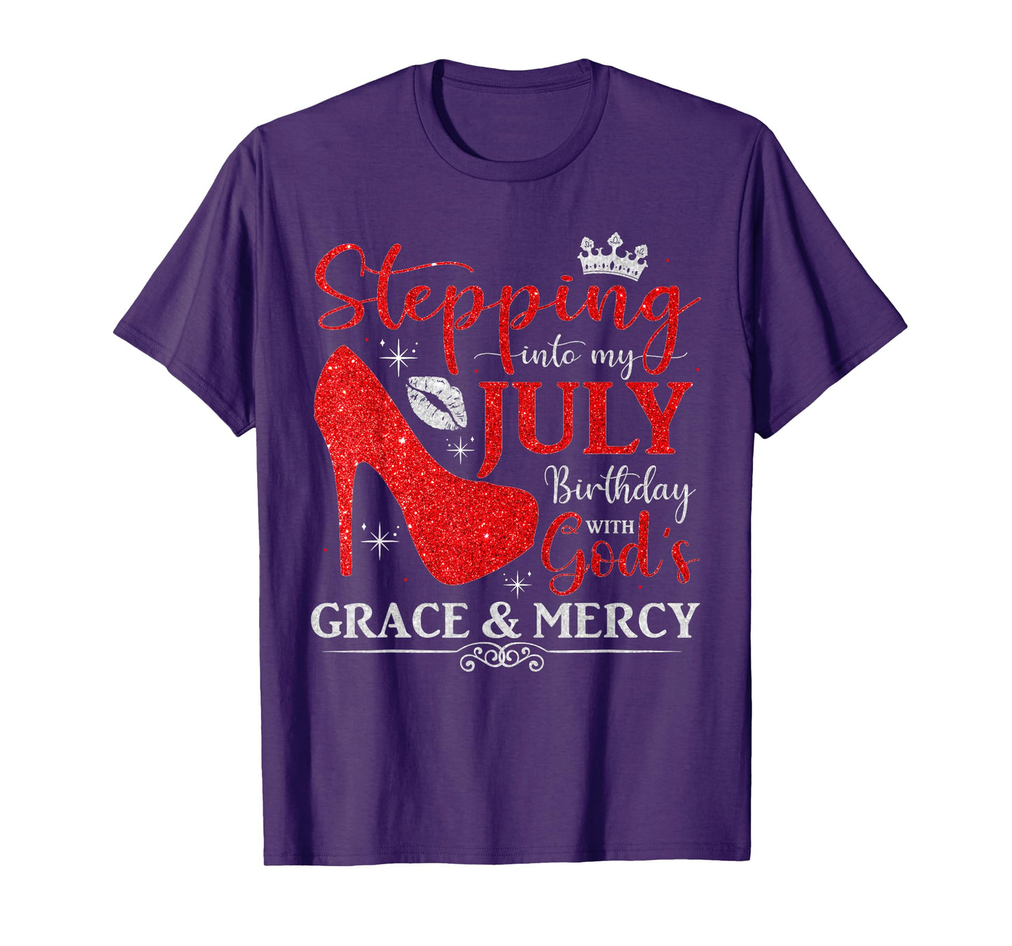 Stepping into My July Birthday With God's Grace And Mercy T-Shirt