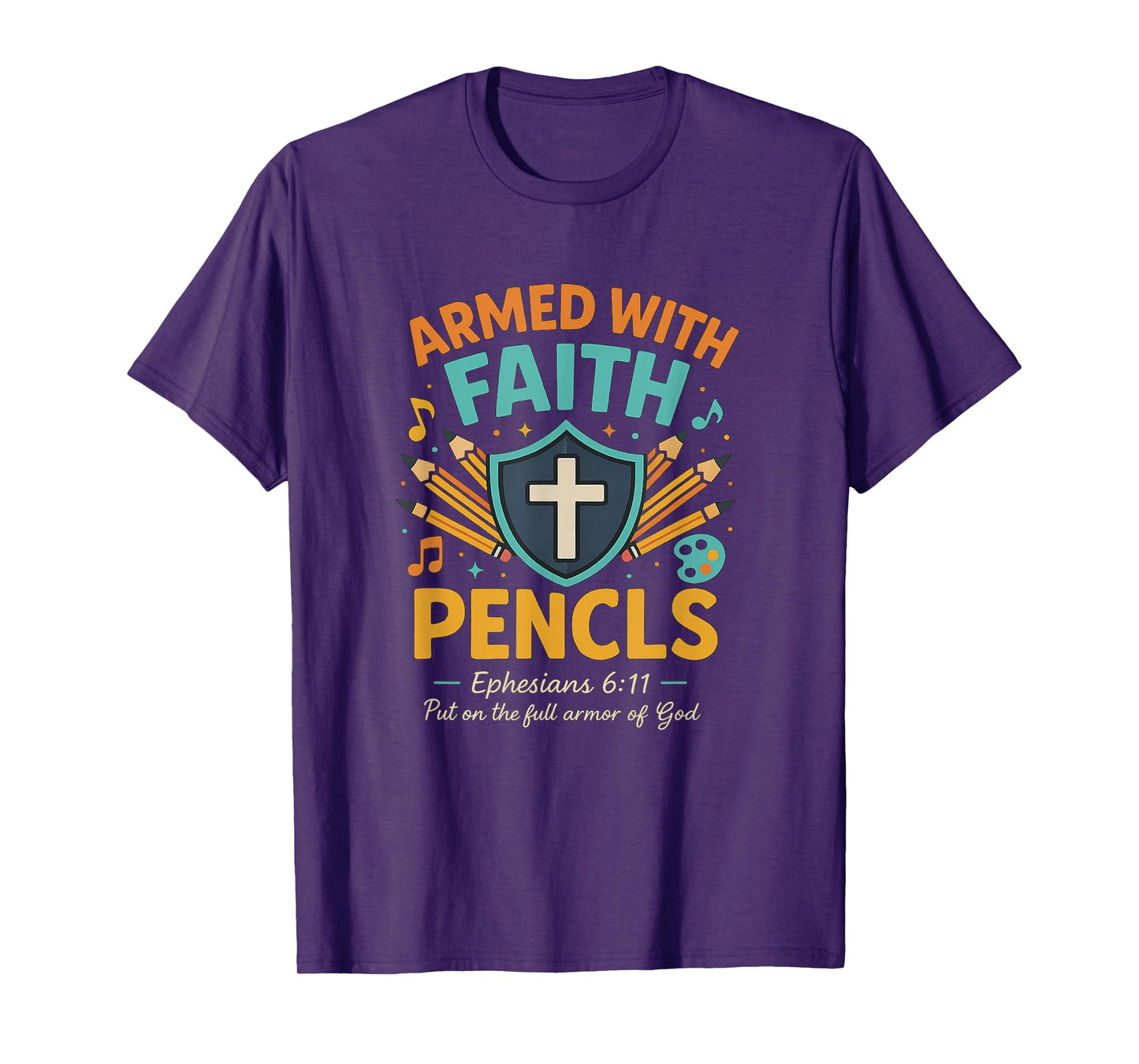 Armed with Faith Back to school Bible verse Ephesians 6:11 T-Shirt