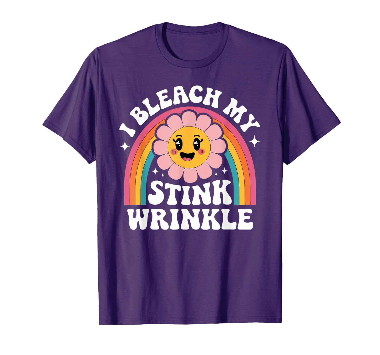 Sarcastic I Bleach My Stink Wrinkle Funny Gag Adult Humor T-Shirt