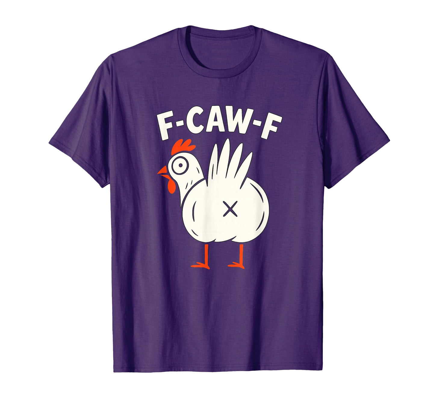 F-Caw-F Funny Chicken Humor T-Shirt