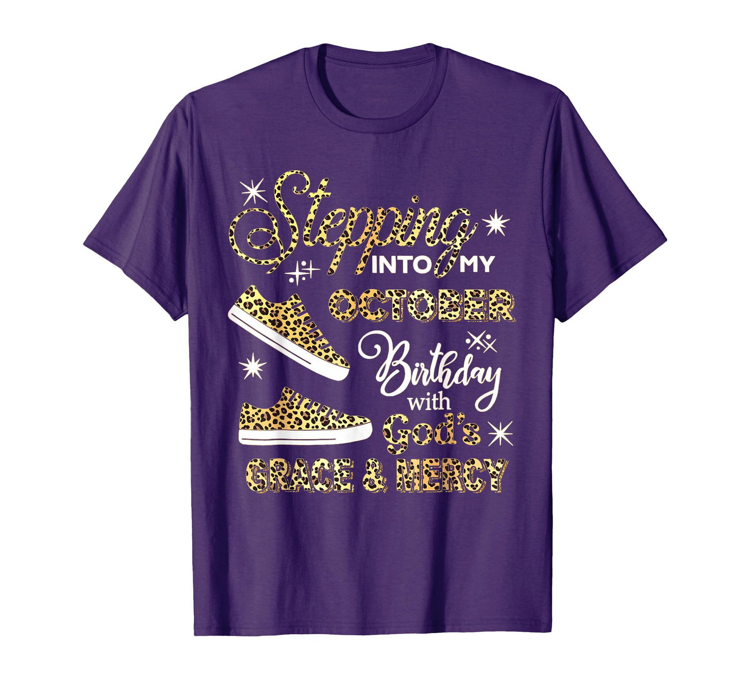 Stepping Into My October Birthday Leopard God Grace Mercy T-Shirt