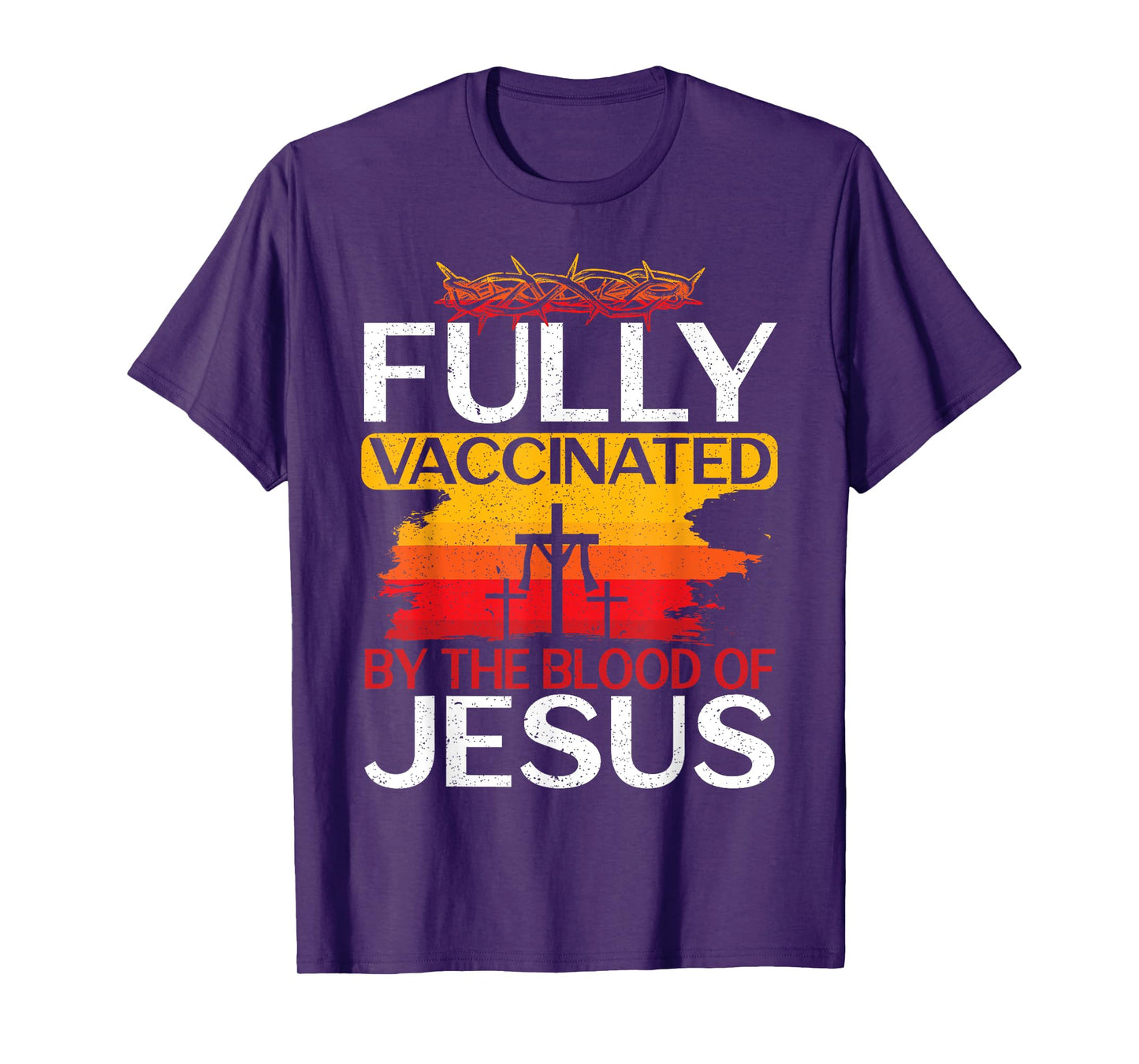 Fully Vaccinated By The Blood Of Jesus Gift for a For Jesus T-Shirt