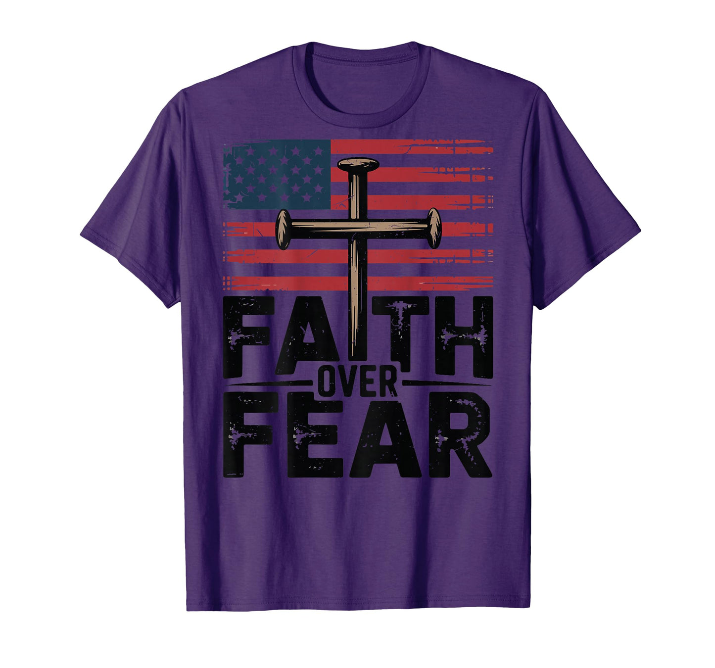 Faith Over Fear Christian Patriotic 3 Nails Cross USA Flag T-Shirt