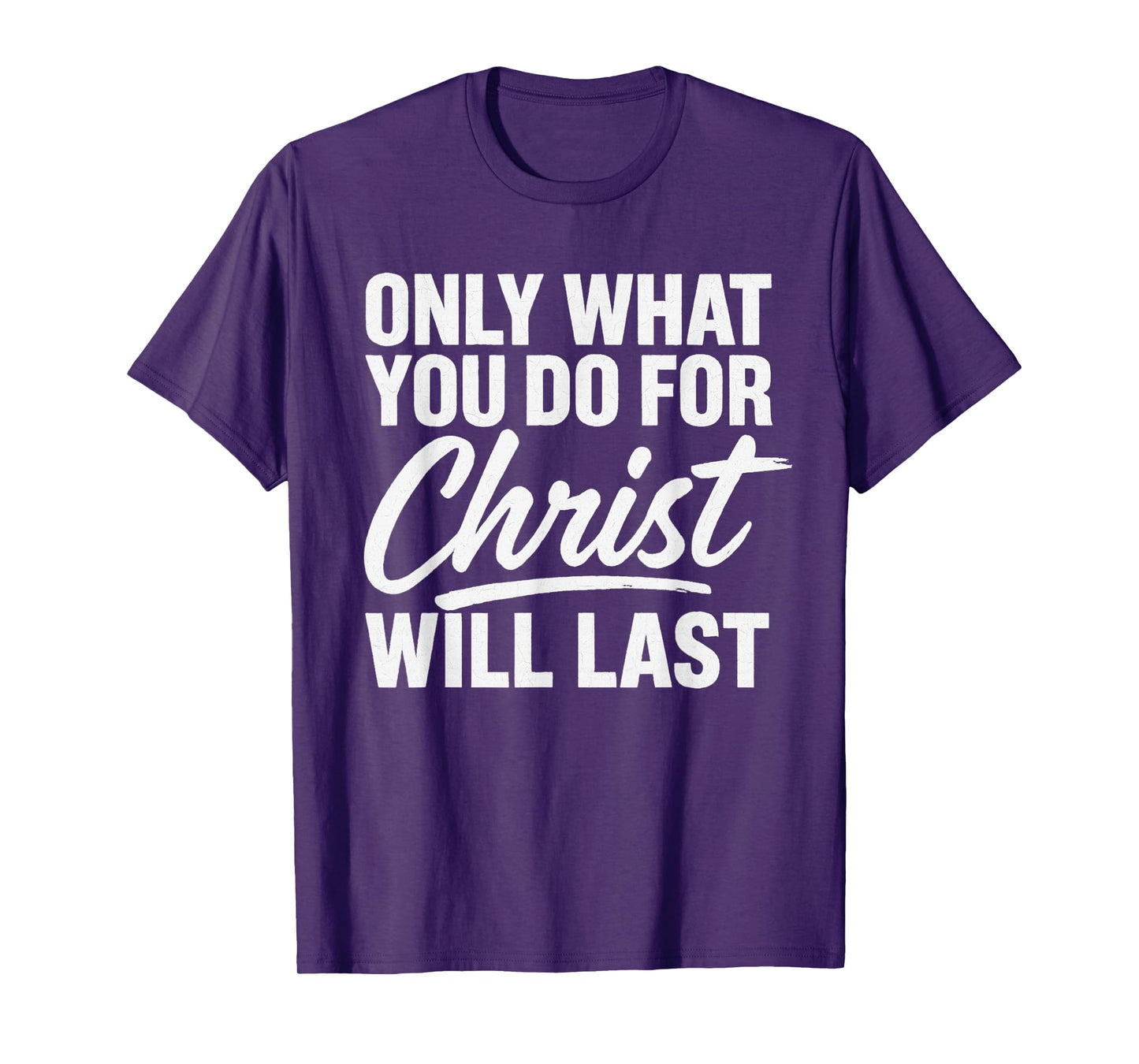 for Christ Will Lasts Inspirational Christian Urban T-Shirt