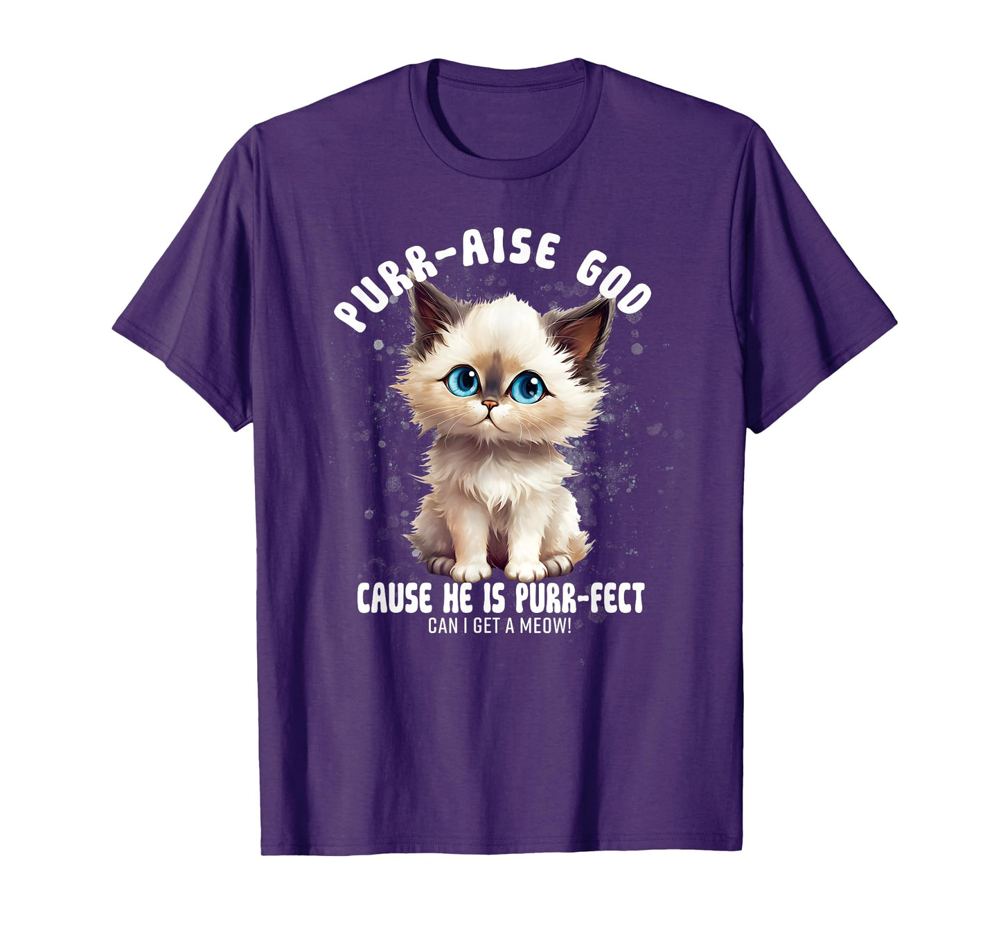 Purr-aise God He is Purr-fect Ragdall Cat T-Shirt for Men Women