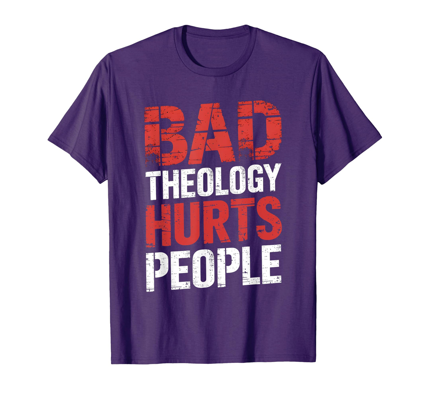 Bad Theology Hurts People Biblical Truth T-Shirt