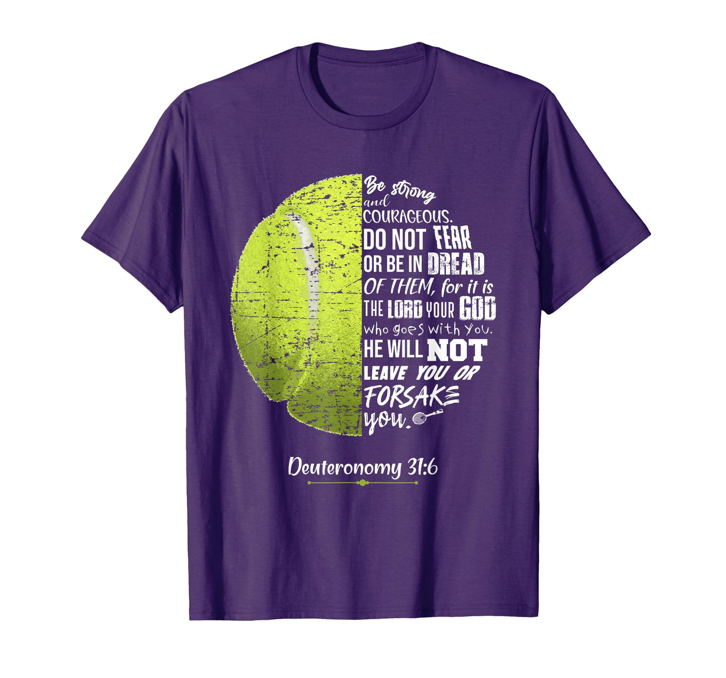 Christian Tennis Deuteronomy 31:6 Bible Verse for Faith God T-Shirt