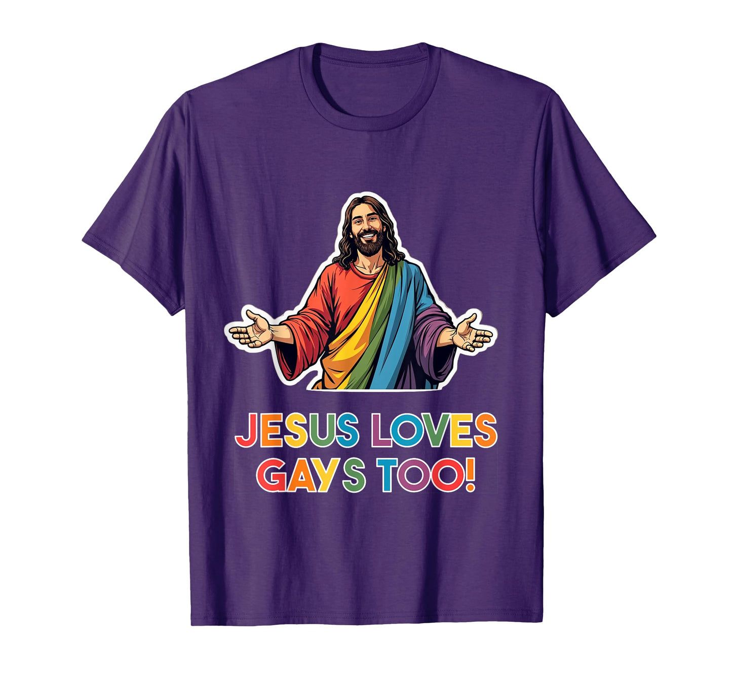 Jesus loves gays too! LGBTQ Christ Gay Pride Jesus T-Shirt