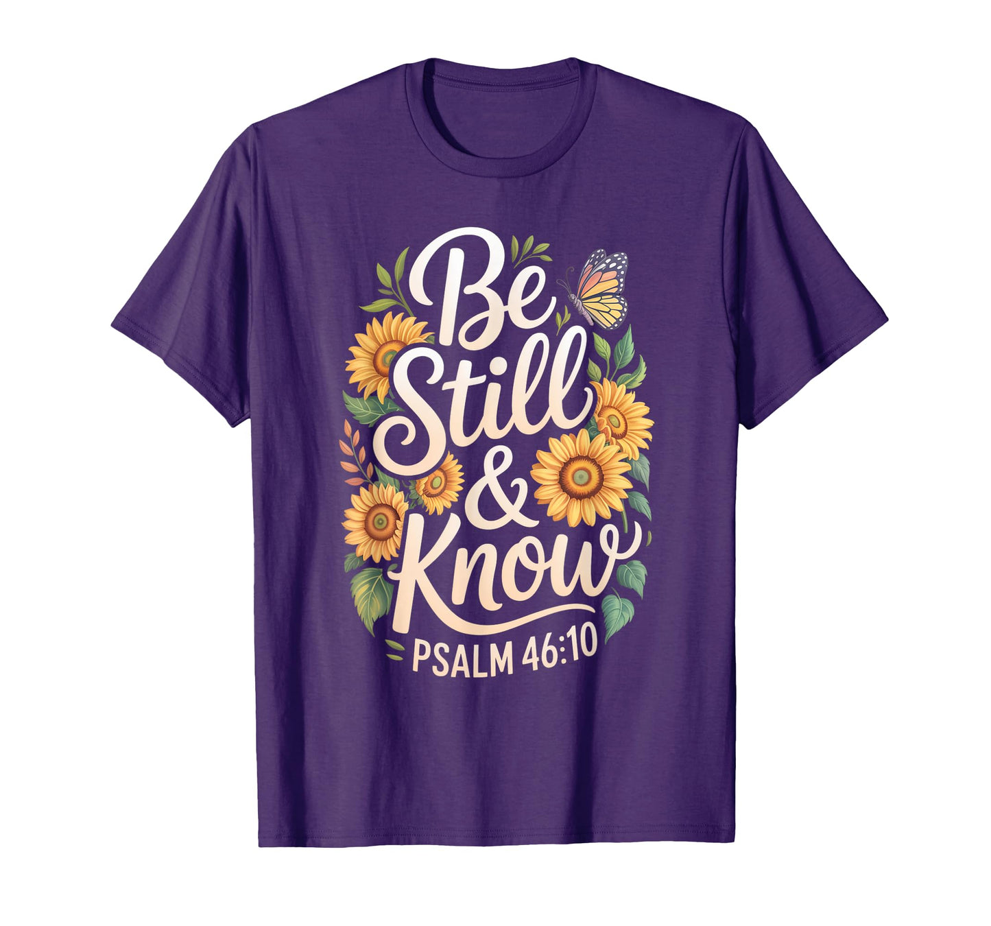 Be Still and Know Psalm 46:10 T-Shirt