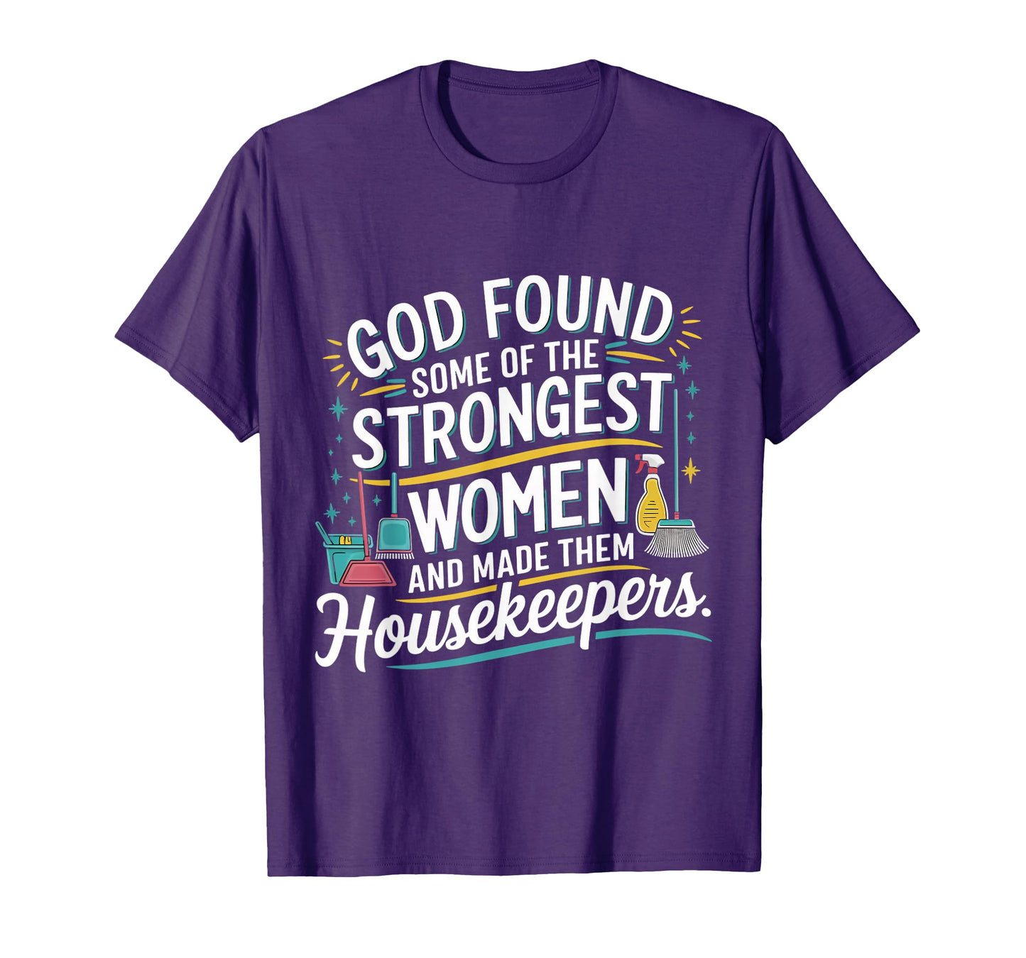 God Strongest Women Maid Janitor Custodian Housekeeper T-Shirt
