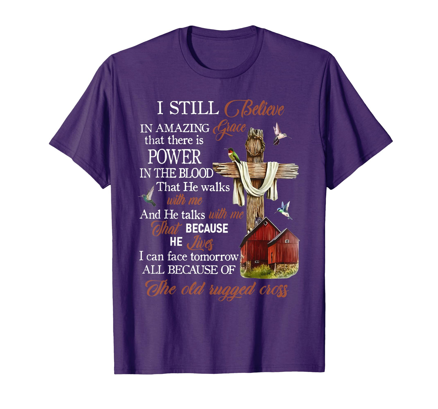 I Still Believe In Amazing Grace That There Is Power Jesus T-Shirt