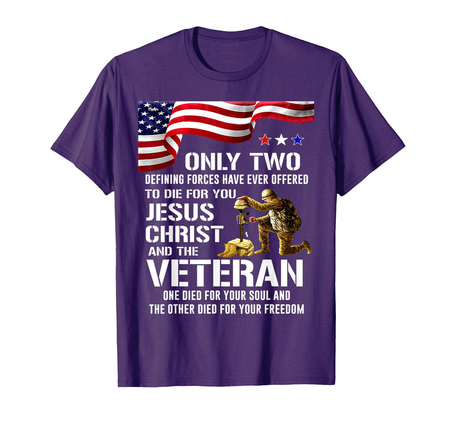 Only Two Defining Forces Have Ever Offered To Die For You T-Shirt
