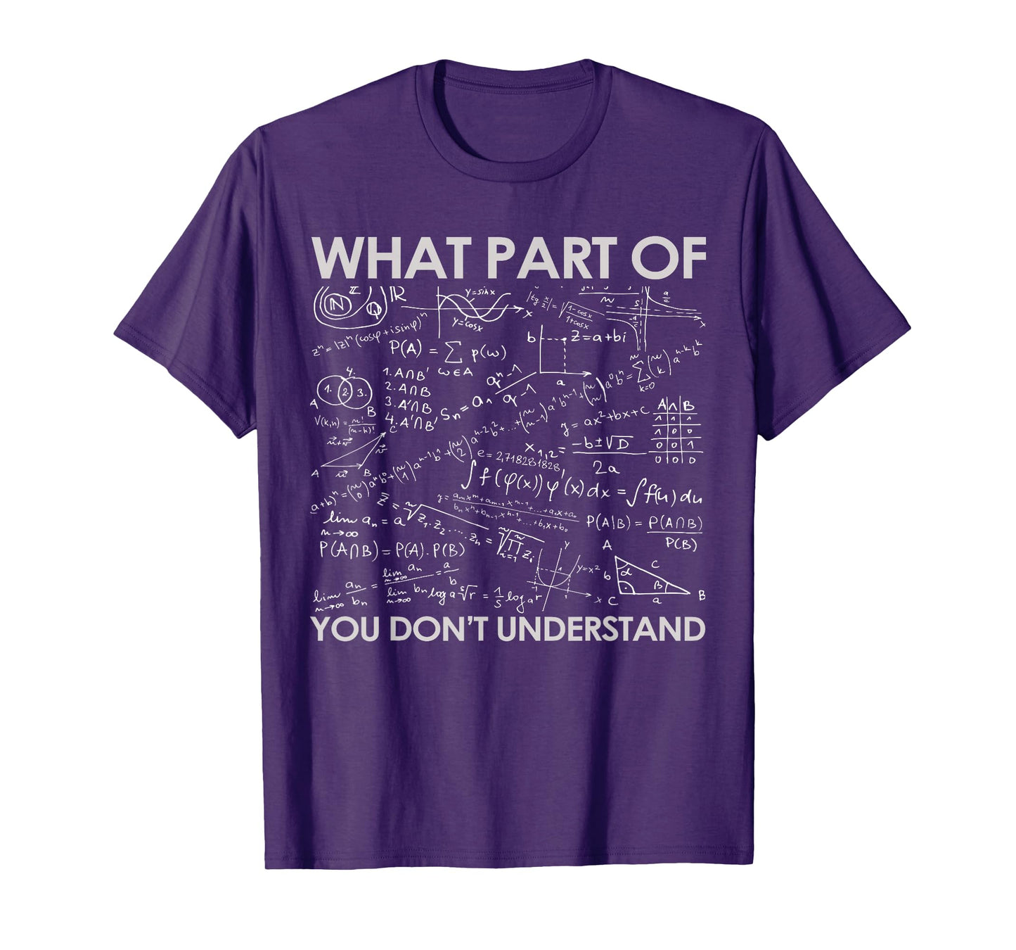 What Part of You Dont Understand Funny Math T-Shirt