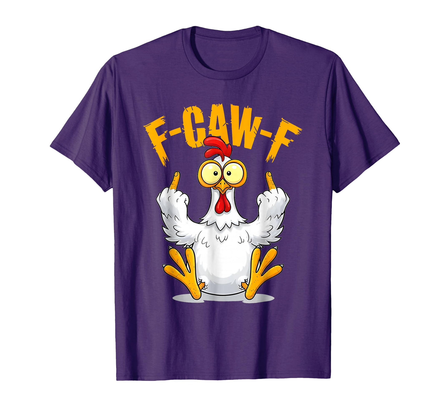 F-Caw-F Funny Chicken Humor Quote Rooster Meme T-Shirt