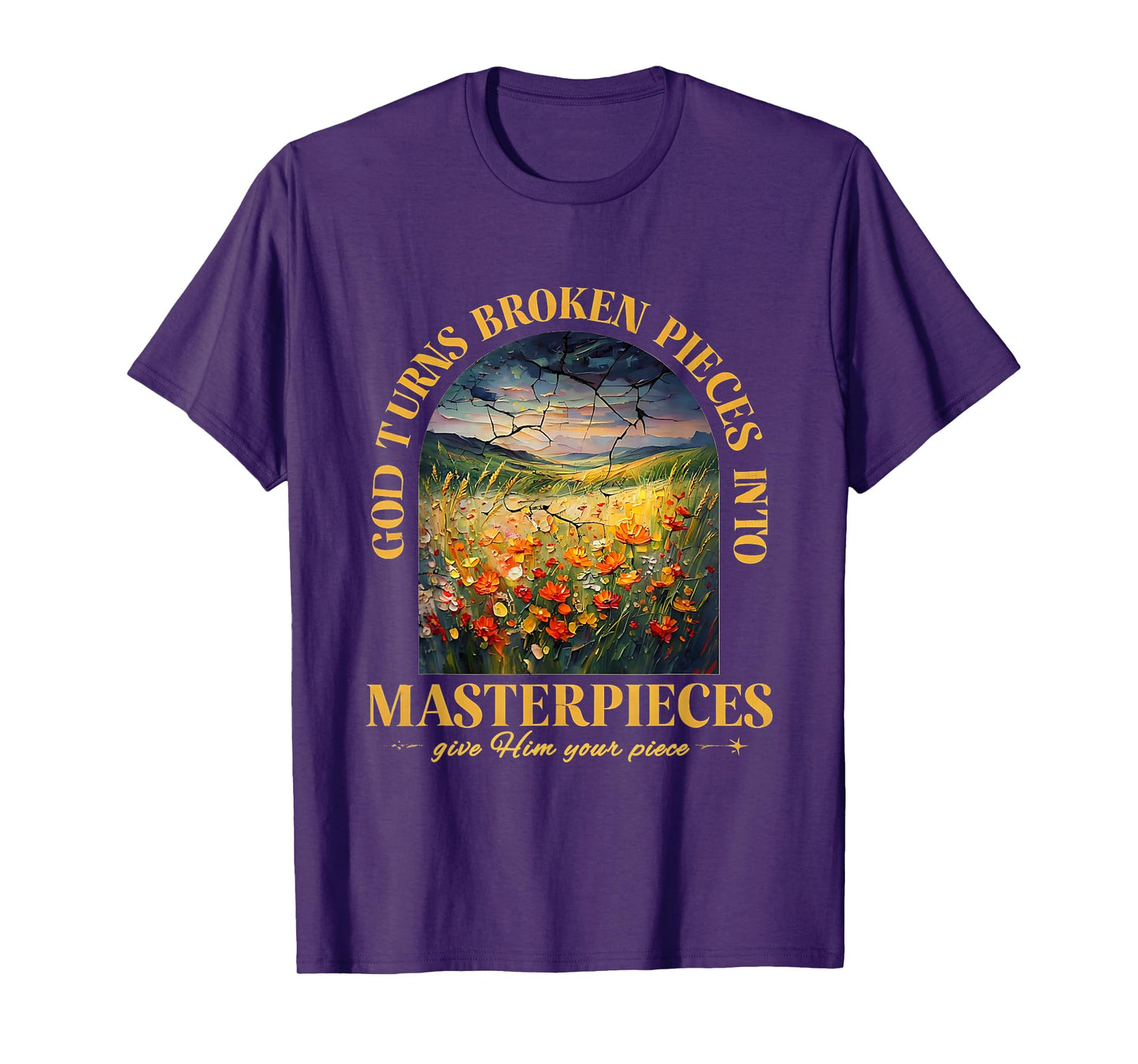 God Turns Broken Pieces Into Masterpieces T-Shirt