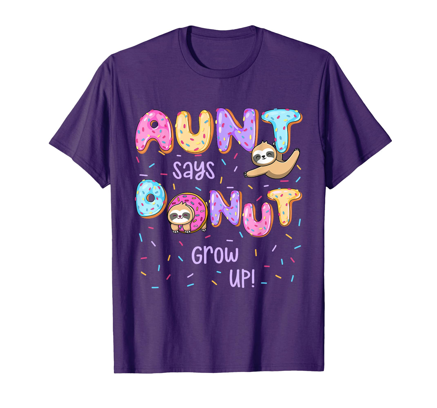 Aunt Says Donut Grow Up Family Matching Birthday Cute Sloth T-Shirt