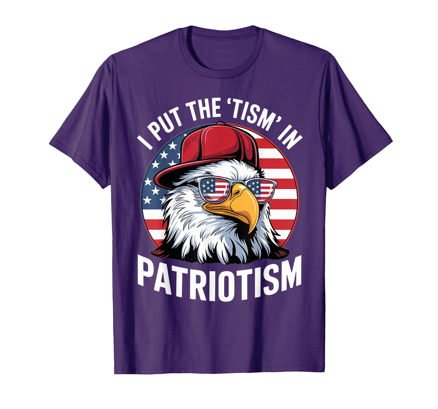 I Put The Tism in Patriotism Athletic American Bald Eagle T-Shirt