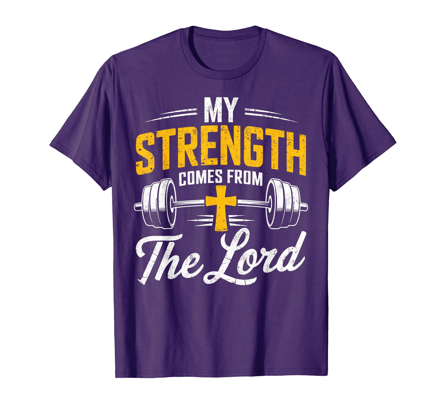 My Strength Comes From the Lord Bible Christian Gym Workout T-Shirt