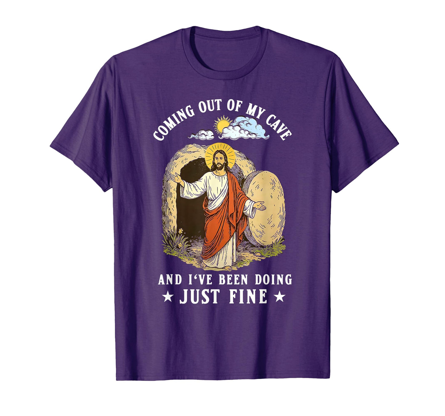 Jesus Coming Out Of My Cave And I've Been Doing Just Fine T-Shirt