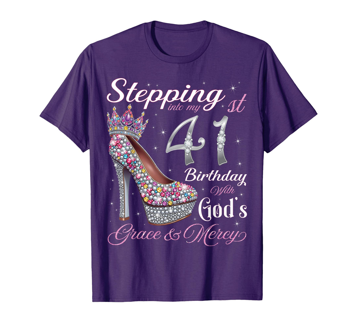 Stepping Into My 41st Birthday With God's Grace & Mercy T-Shirt