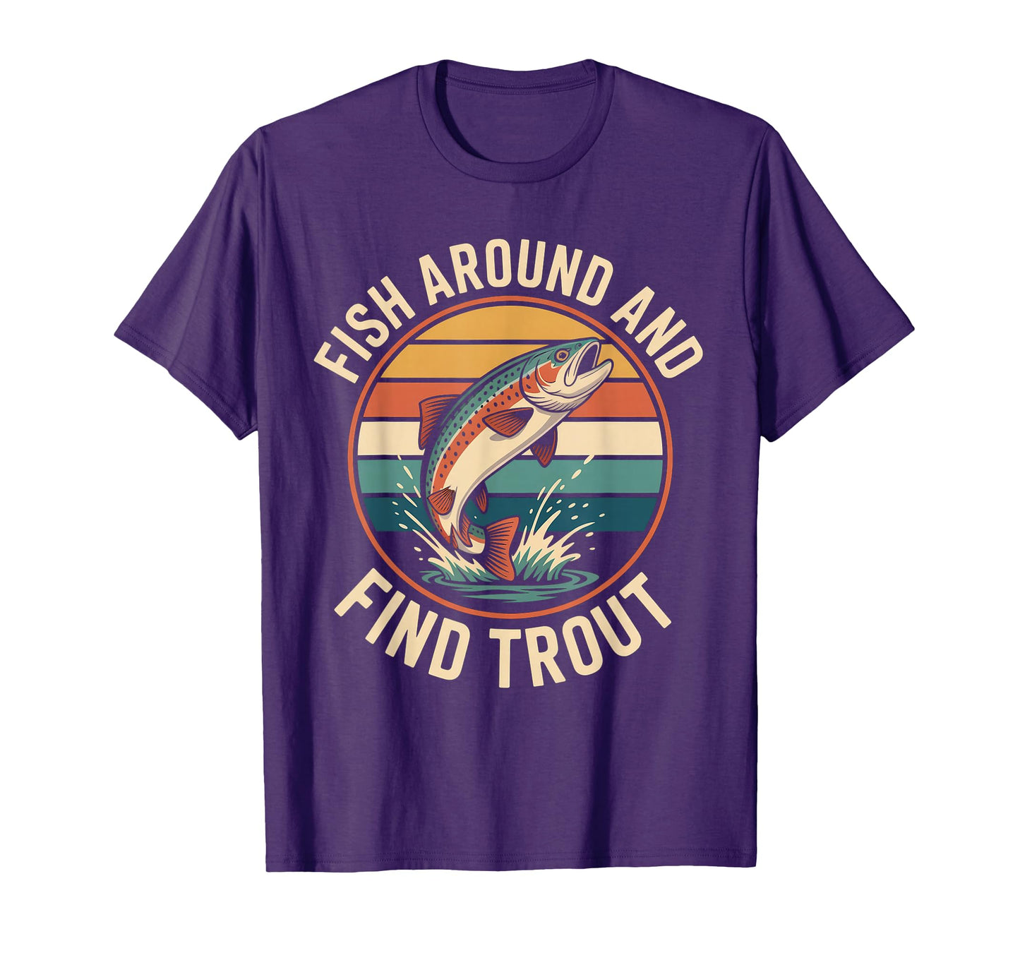 Fish Around and Find Trout Funny Retro Fishing T-Shirt