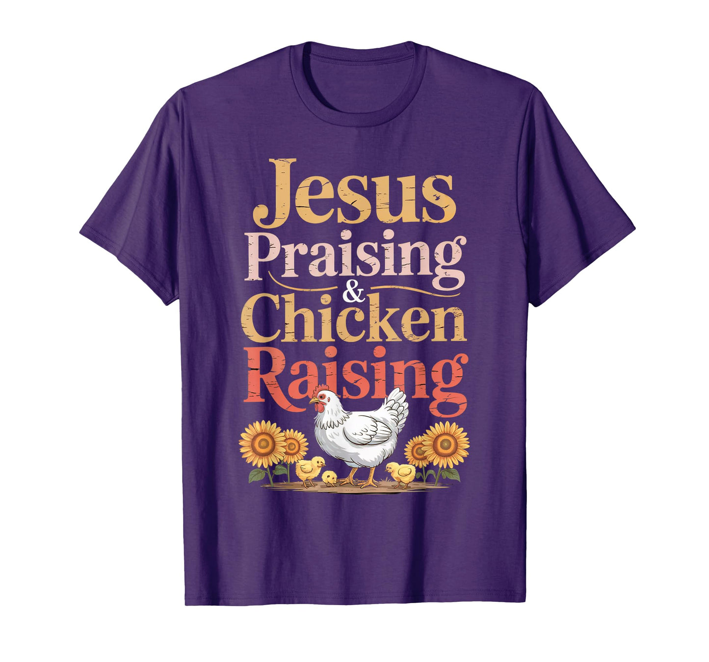 Jesus Praising & Chicken Raising Funny Faith Farm Women Men T-Shirt