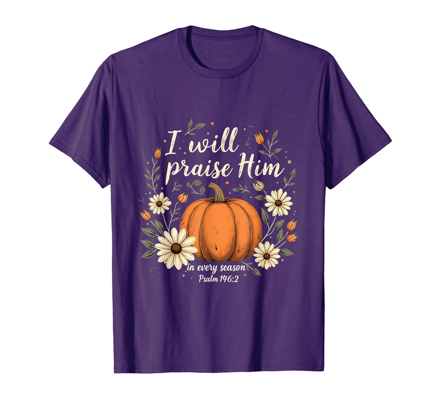 I Will Praise Him Pumpkin Floral Christian Fall Verse T-Shirt