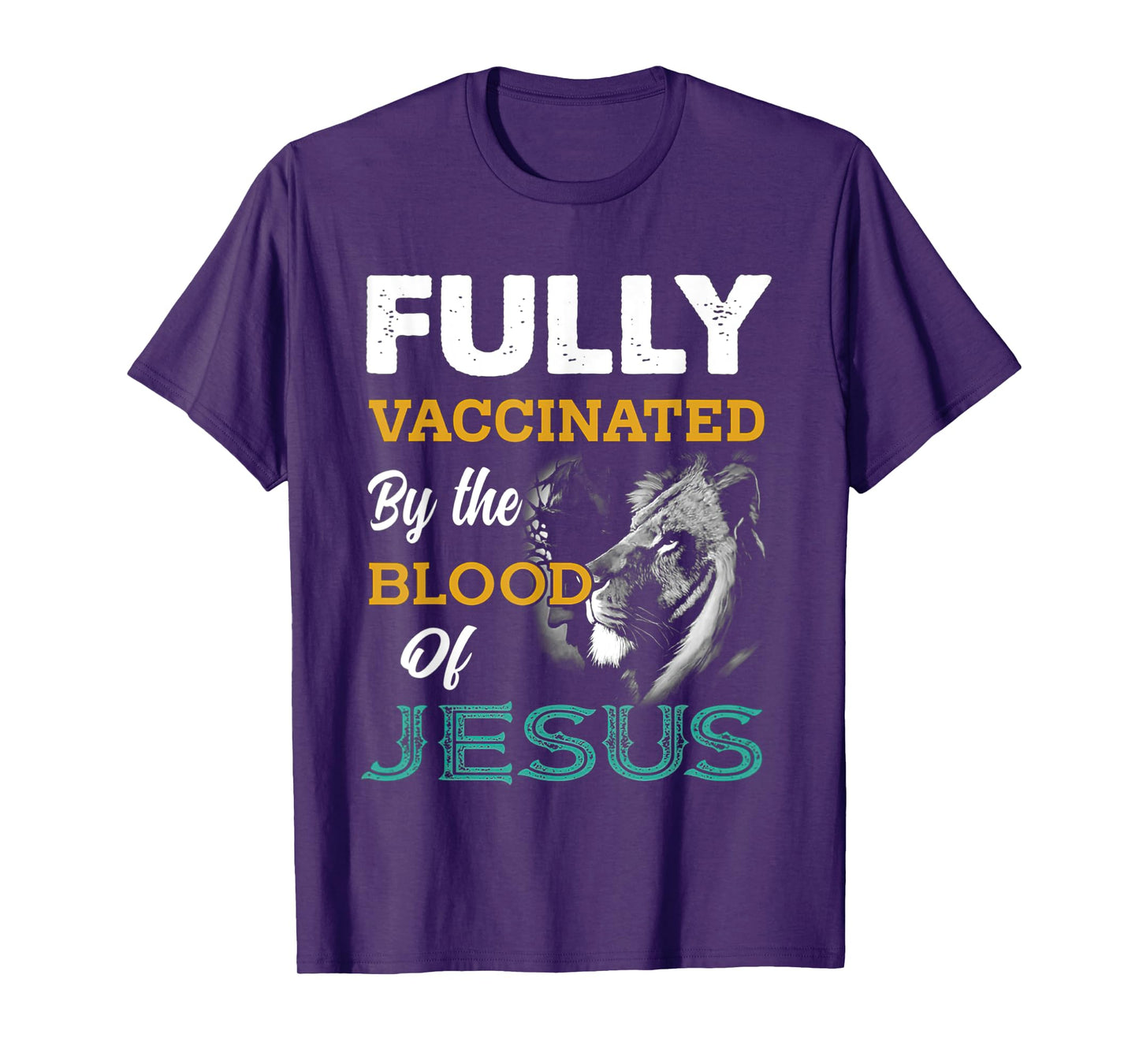 Fully Vaccinated By The Blood Of Jesus Lion God Christian T-Shirt