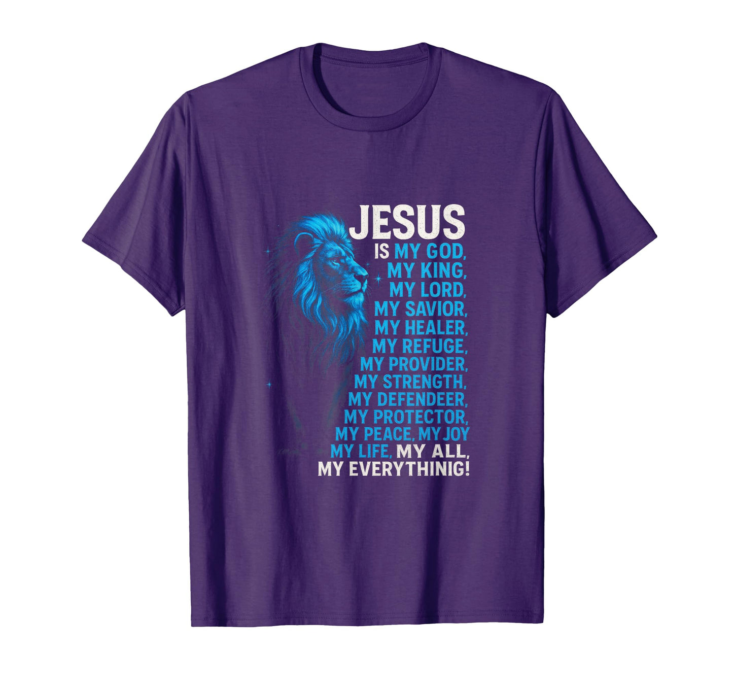 Jesus Is My God, My King, My Lord, My Savior, M... T-Shirt