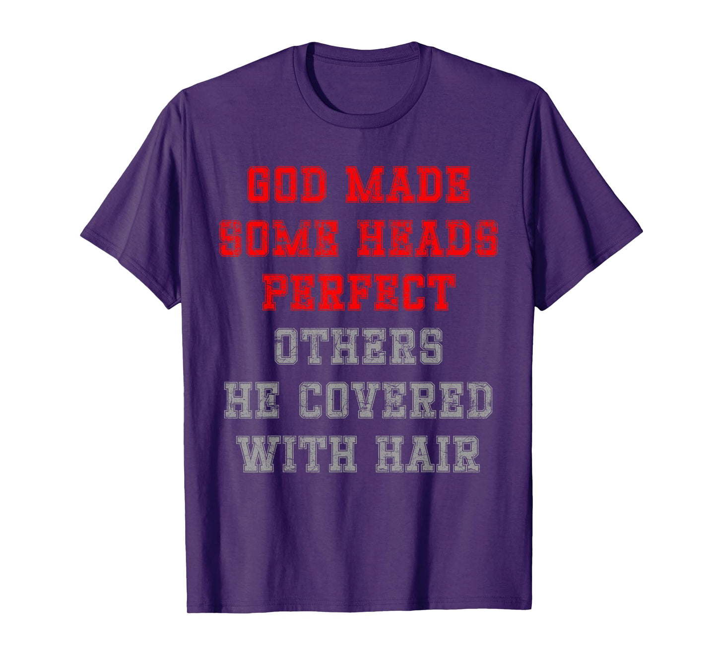 God made some heads perfect others he covered with hair T-Shirt