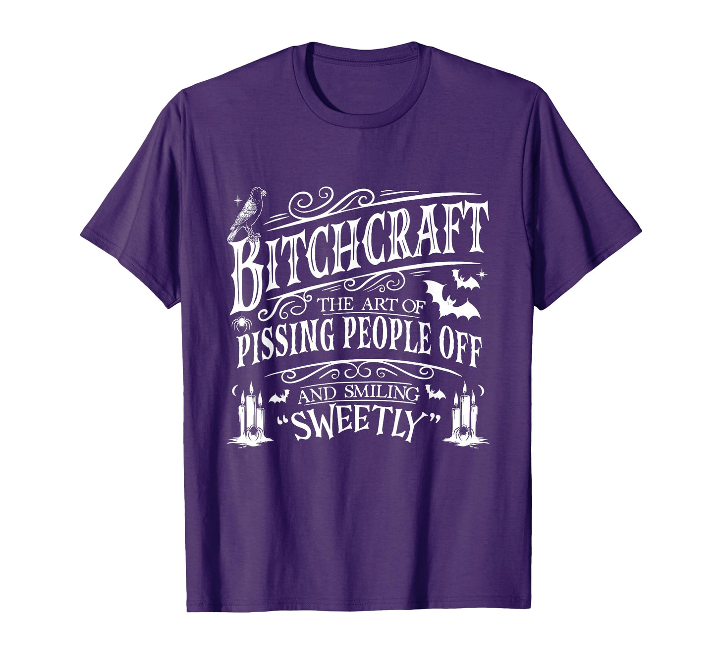 Bitchcraft The Art of Pissing People Off and Smiling Sweetly T-Shirt