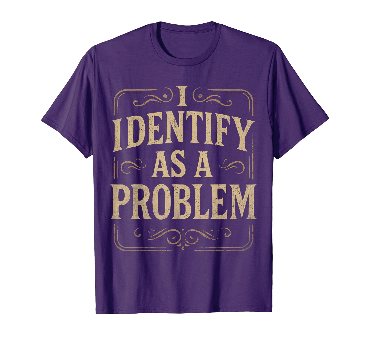 Funny 80s Vintage Quote Hilarious, I Identify As A Problem T-Shirt
