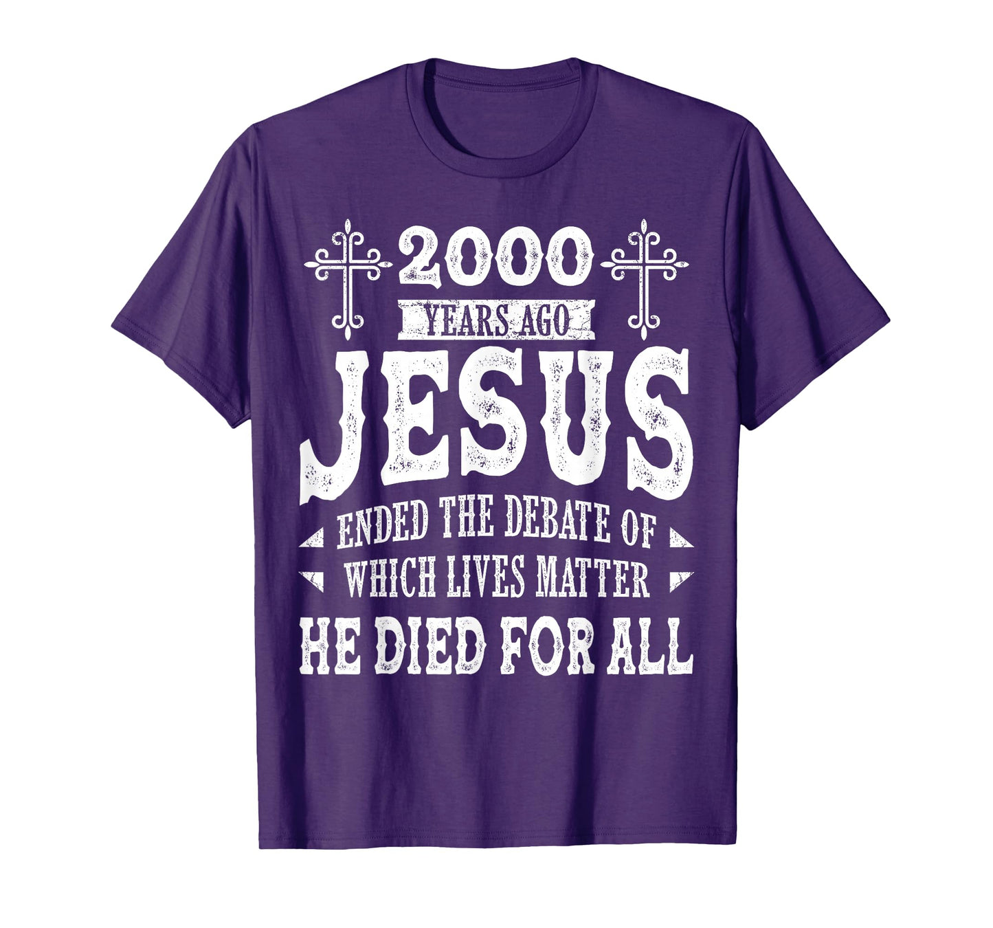 2000 Yrs Ago Jesus Ended The Debate of Which Lives Matter T-Shirt