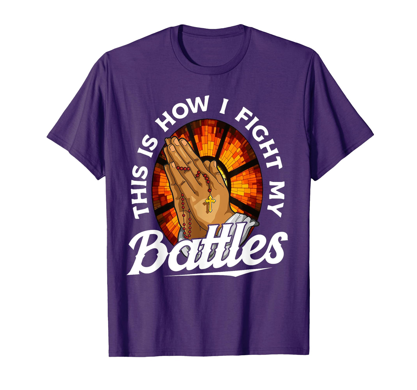 This Is How I Fight My Battles Bible Verse Christian Prayer T-Shirt