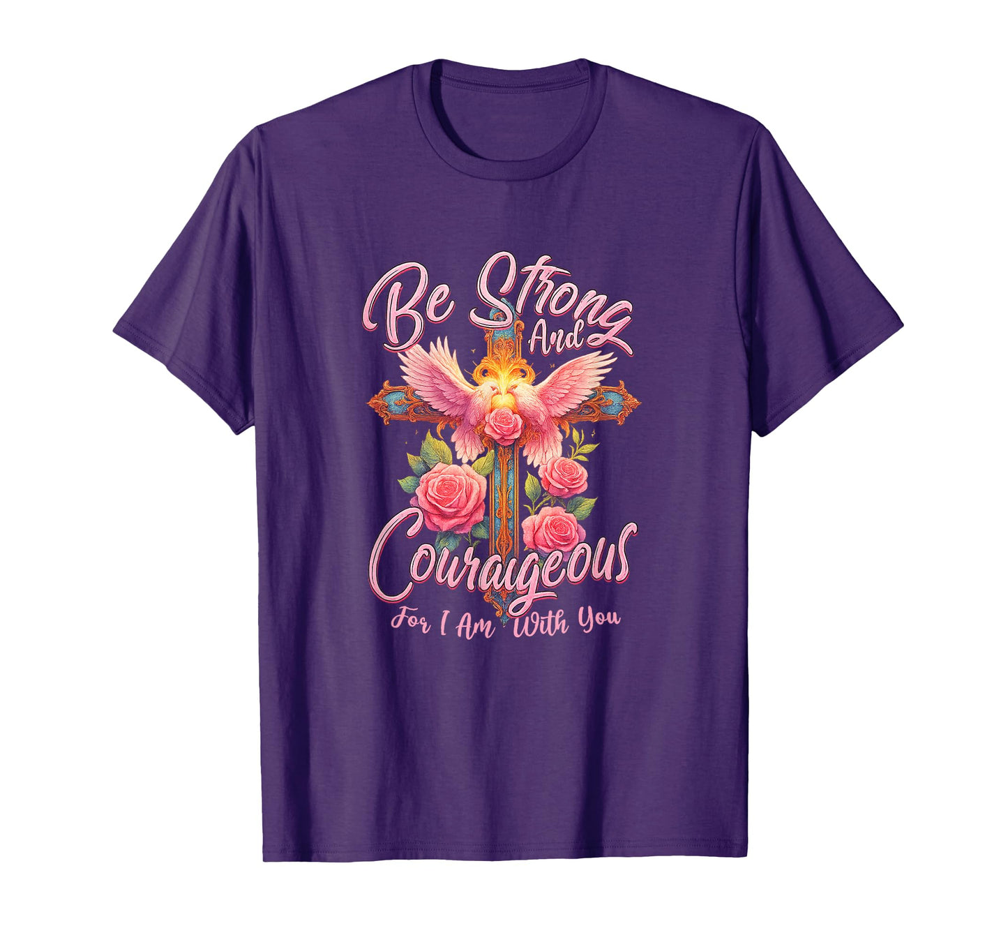 Be Strong and Courageous for I Am with You Angle Wings Rose T-Shirt