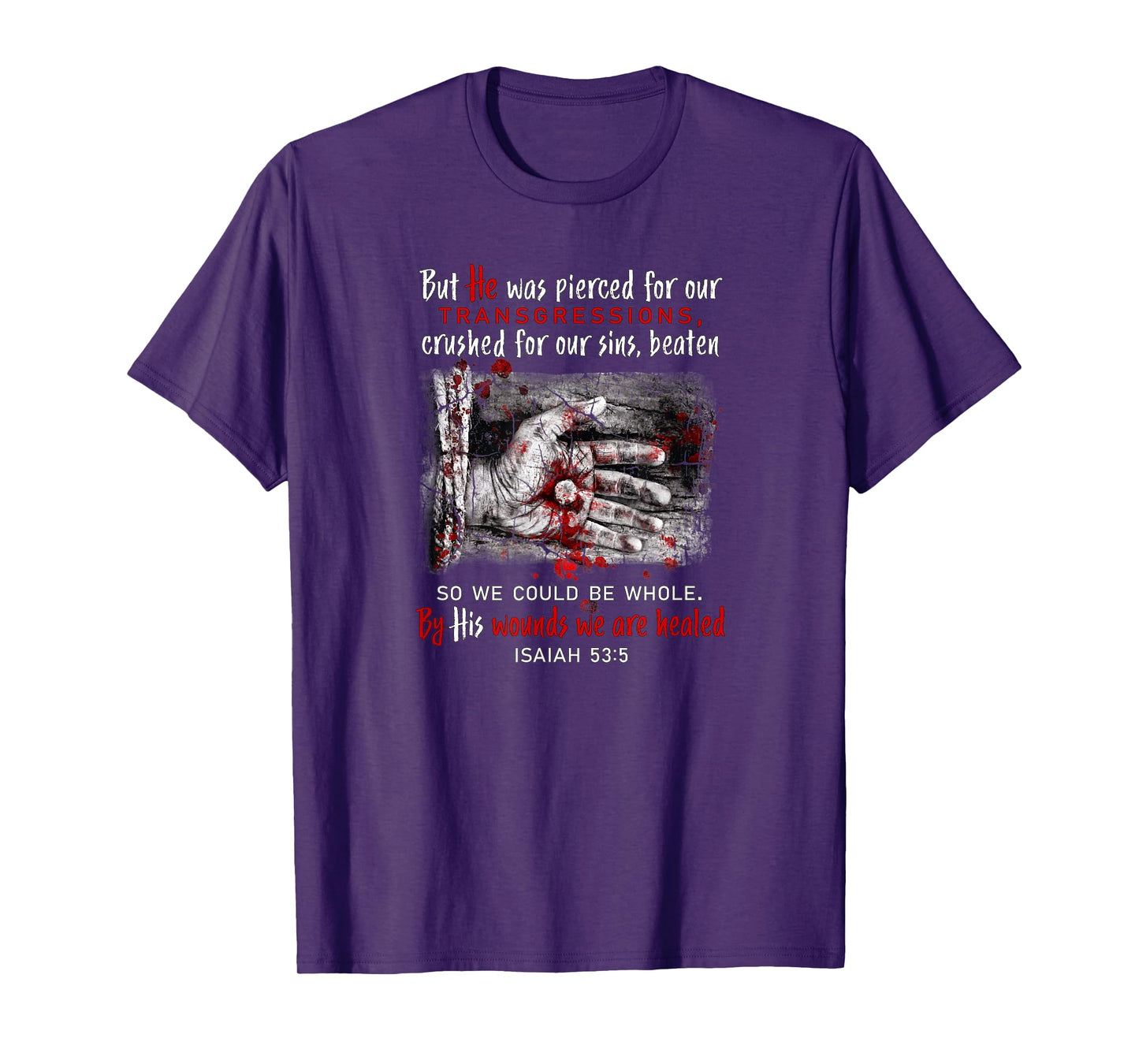 By His Wounds We Are Healed T-Shirt