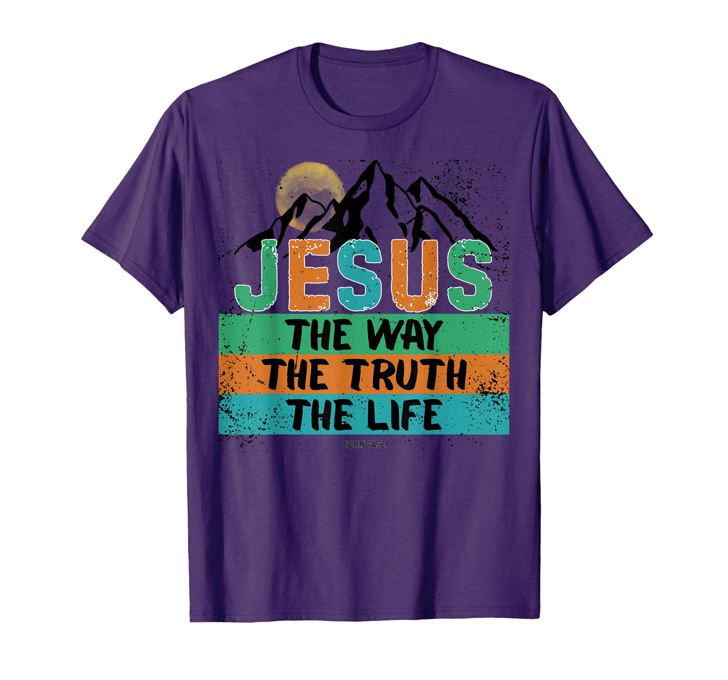 Jesus The Way, Truth, and Life John 14:6 Scripture Design T-Shirt