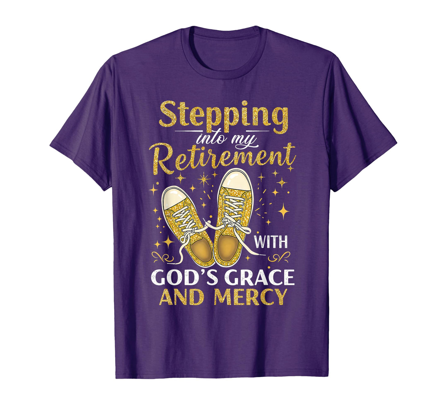 Stepping Into My Retirement With God's Grace And Mercy T-Shirt