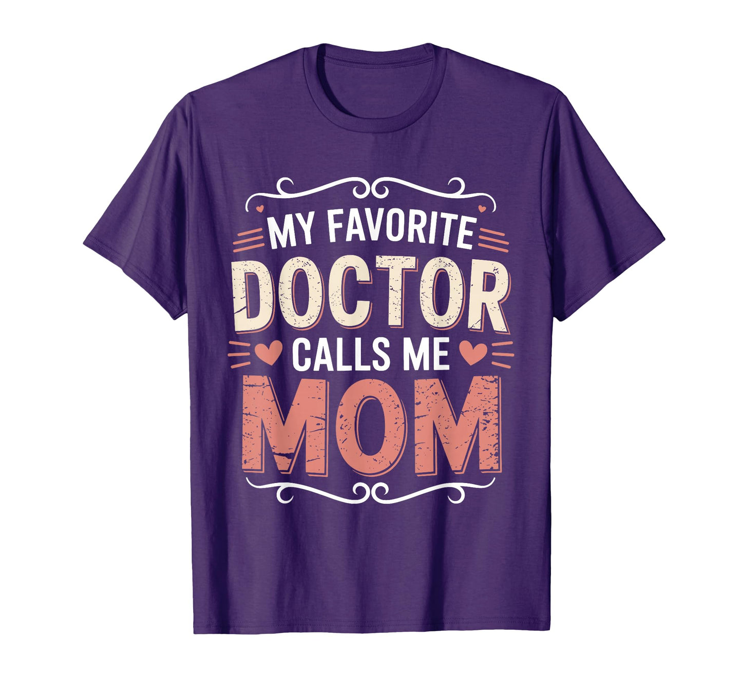 My Favorite Doctor Calls Me Mom Funny Medical Family Quotes T-Shirt