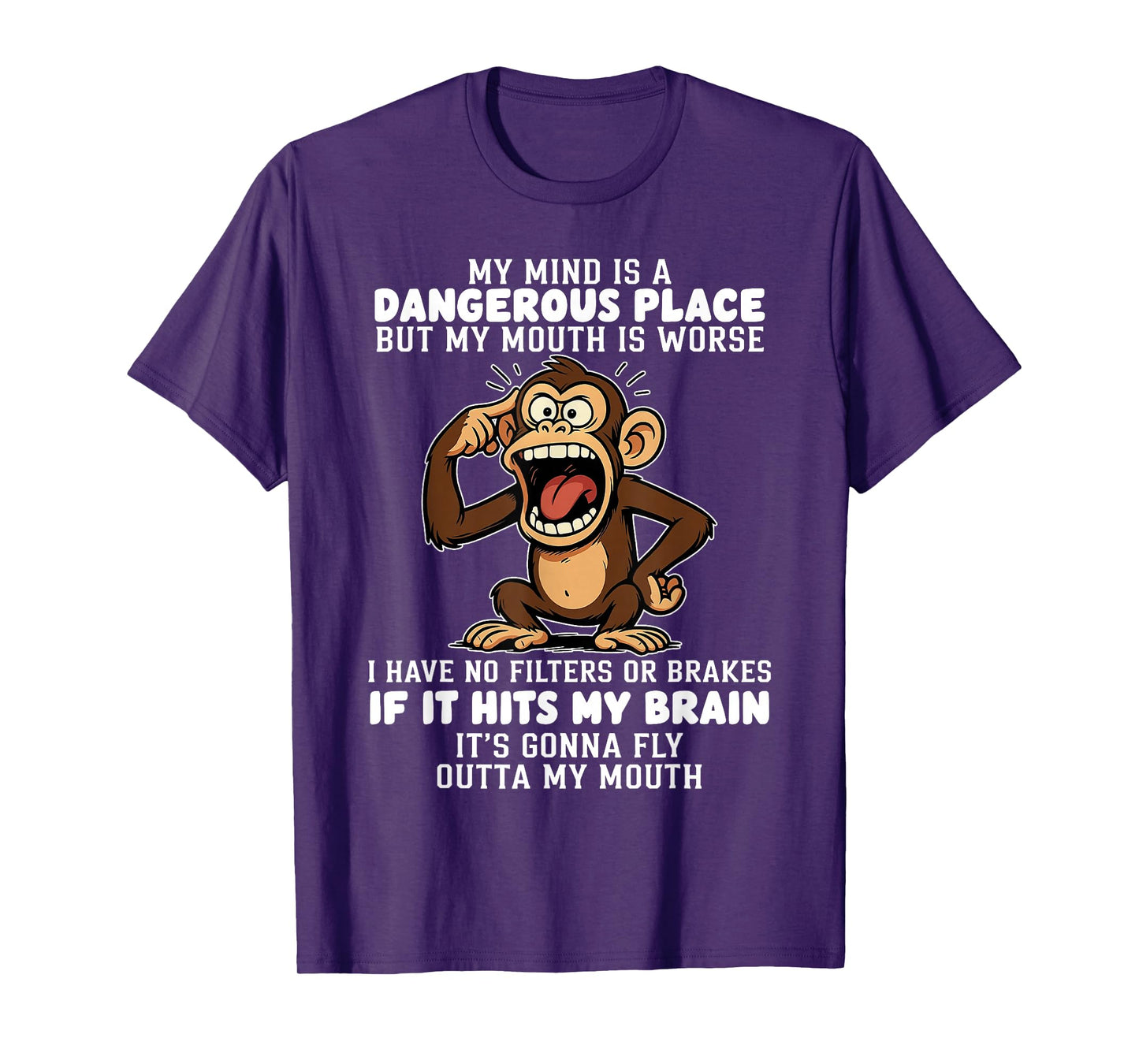 My Mind is A Dangerous Place But My Mouth is Worse Monkey T-Shirt