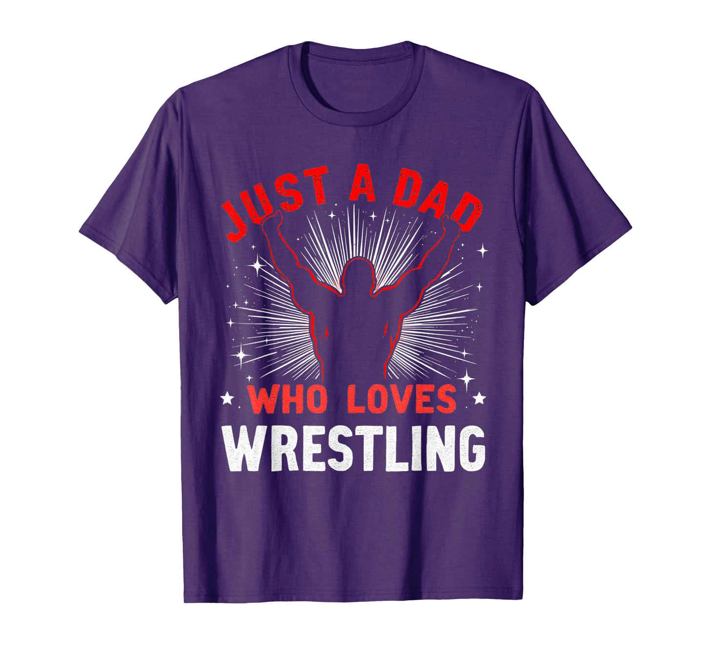 Just A Dad Who Loves Wrestling, Dads & Grandad, Wrestler Dad T-Shirt