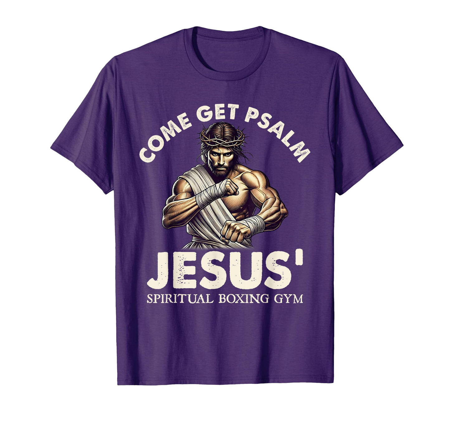 Come Get Psalm Jesus Spiritual Boxing Gym Faith Christian T-Shirt