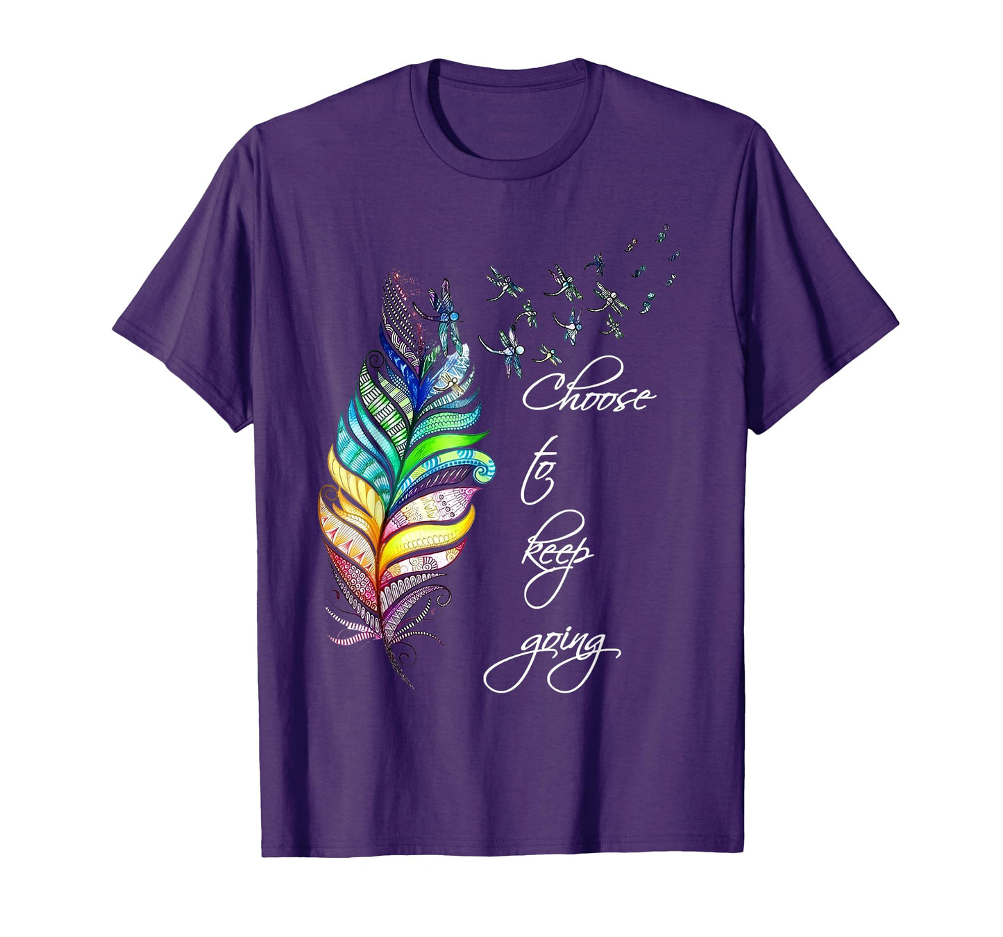 Dragonfly Choose To Keep Going Mental Health Positive Quote T-Shirt