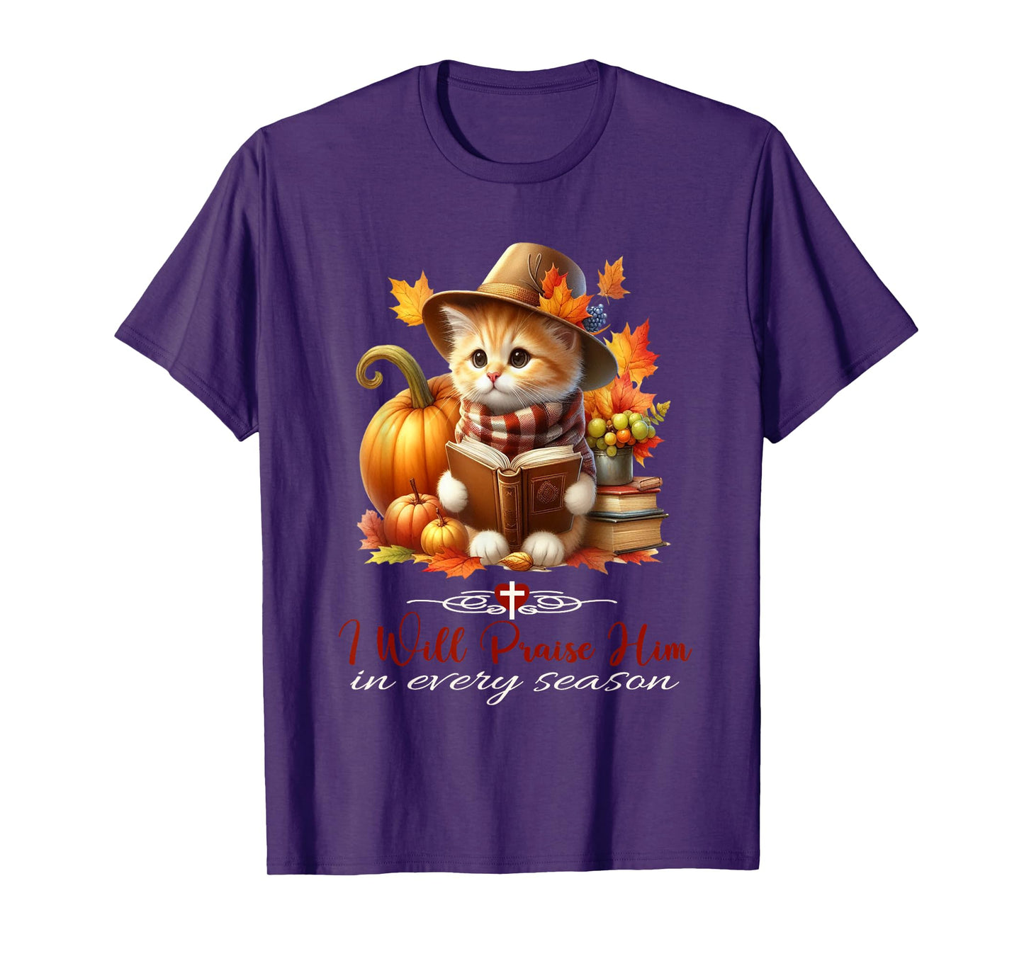 I Will Praise Him in Every Season Fall Christian Kitty Cat T-Shirt