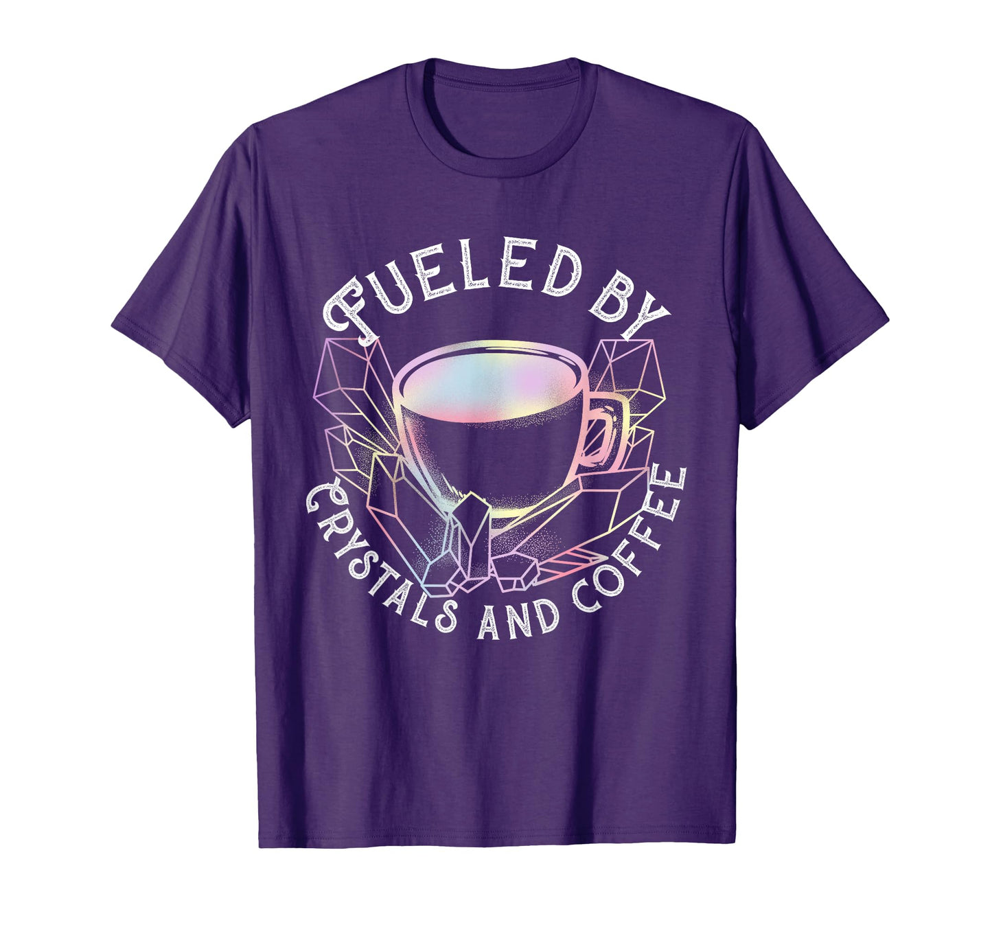 Fueled By Crystals And Coffee I Spiritual Chakra Gemstone T-Shirt