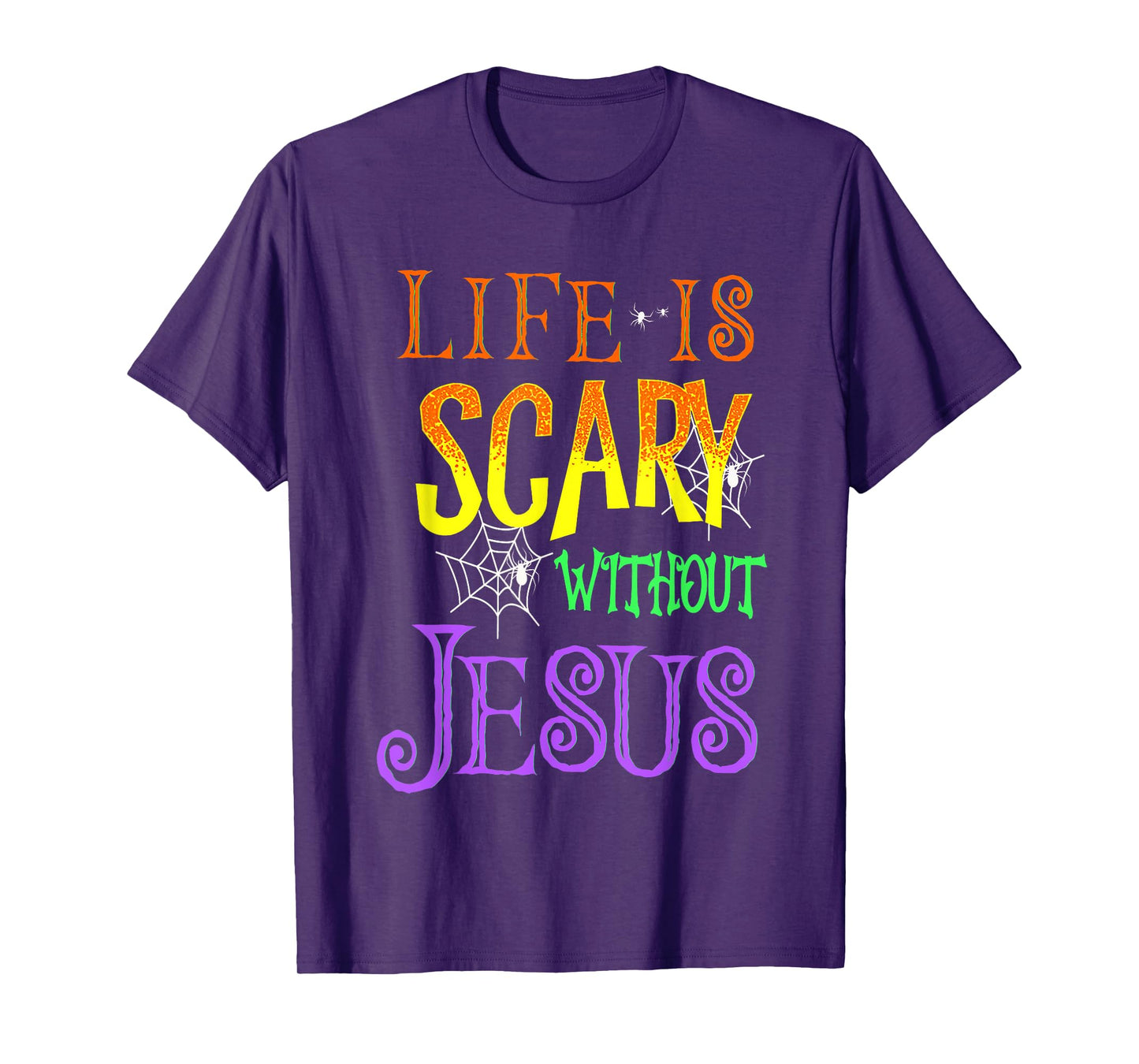 Life Is Scary Without Jesus Halloween Costume T-Shirt