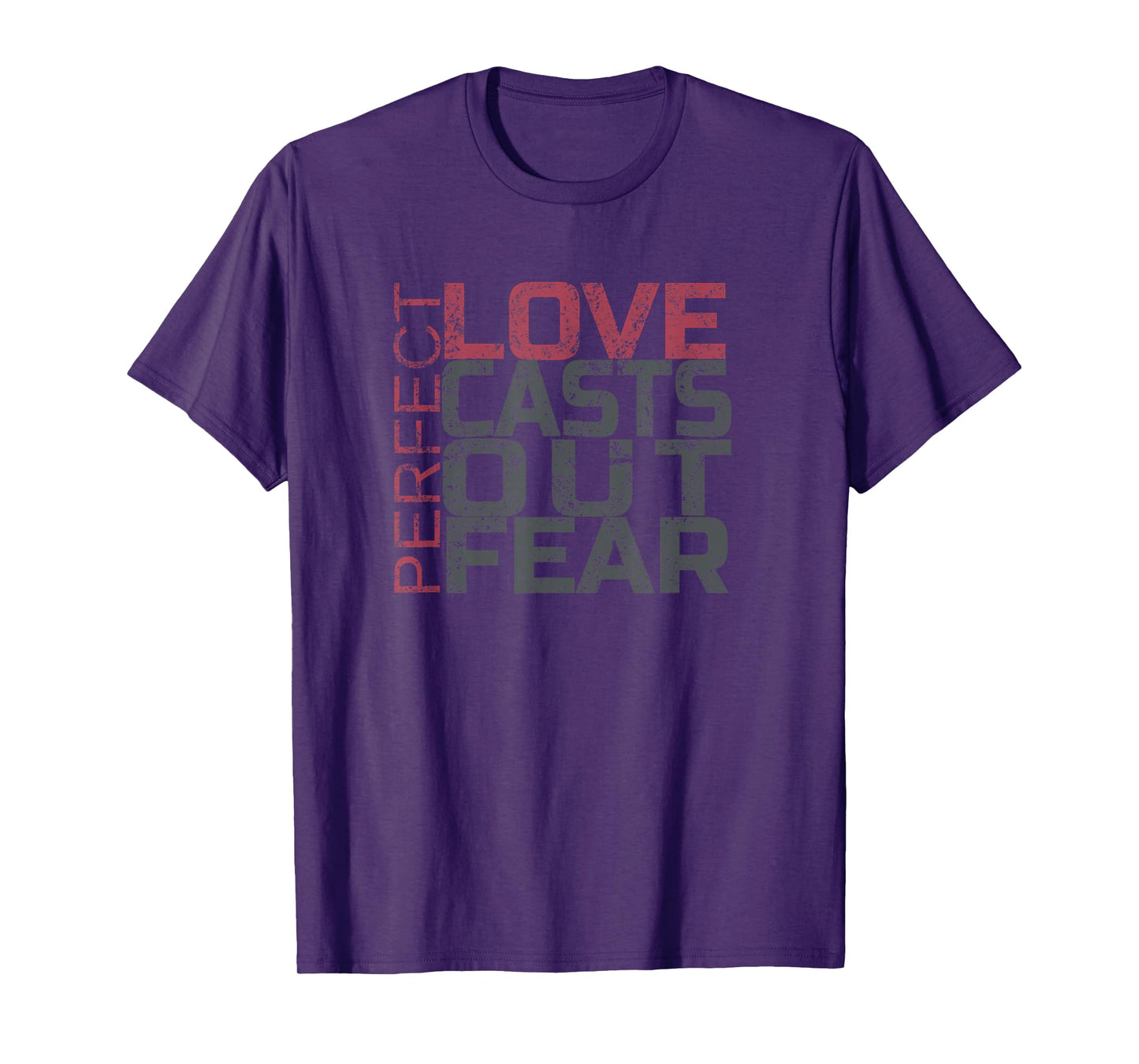 Perfect Love Casts Out Fear Christian Scripture T-shirt T-Shirt